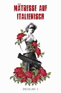 Mätresse auf Italienisch - Delilah Jay - E-Book