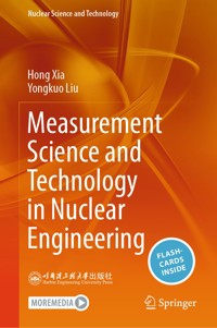 Measurement Science and Technology in Nuclear Engineering - Hong Xia - E-Book
