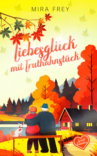 Liebesglück mit Truthahnstück - Mira Frey - E-Book