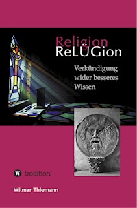 ReLÜGion - Wilmar Thiemann - E-Book