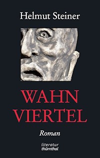 Wahnviertel - Helmut Steiner - E-Book