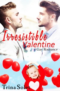 Irresistible Valentine - Trina Solet - E-Book