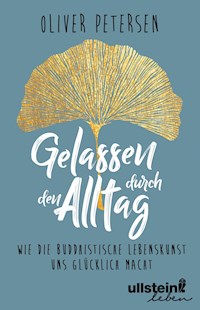 Gelassen durch den Alltag - Oliver Petersen - E-Book