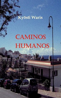Caminos Humanos - Kyösti Waris - E-Book