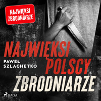 Najwięksi polscy zbrodniarze - Paweł Szlachetko - Hörbuch