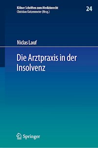 Die Arztpraxis in der Insolvenz - Niclas Lauf - E-Book