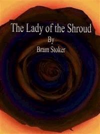 The Lady of the Shroud - Bram Stoker - E-Book