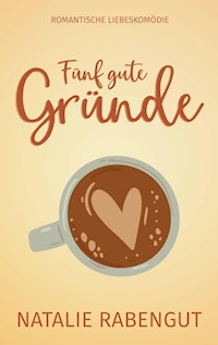 Fünf gute Gründe - Natalie Rabengut - E-Book + Hörbuch