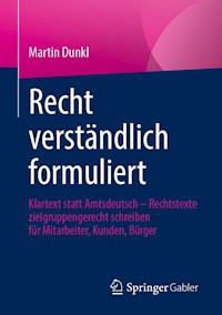 Recht verständlich formuliert - Martin Dunkl - E-Book