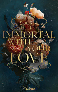 Immortal with your love - Сара Хилл - E-Book