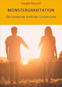 MONSTERGRAVITATION - Ewald Peischl - E-Book