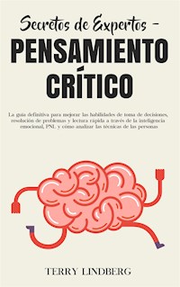 Secretos de Expertos - Pensamiento Crítico - Terry Lindberg - E-Book