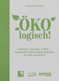 ÖKOlogisch! - Stephanie Heß - E-Book
