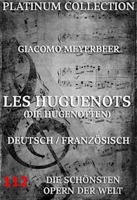Les Huguenots (Die Hugenotten) - Giacomo Meyerbeer - E-Book
