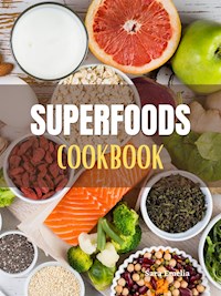 Superfoods Cookbook - Sara Emelia - E-Book