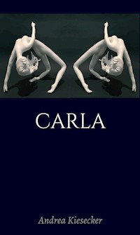 Carla - Andrea Kiesecker - E-Book