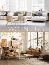 Wohnen und Arbeiten - Marion Hellweg - E-Book