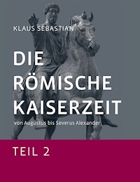 Die Römische Kaiserzeit - Teil 2 - Klaus Sebastian - E-Book