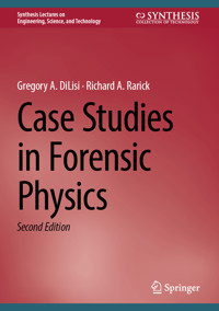 Case Studies in Forensic Physics - Gregory A. DiLisi - E-Book