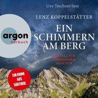 Ein Schimmern am Berg - Ein Fall für Commissario Grauner - Commissario Grauner ermittelt, Band 10 (Ungekürzte Lesung) - Lenz Koppelstätter - Hörbuch
