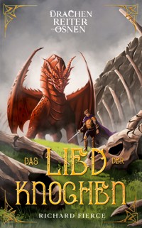 Das Lied der Knochen - Richard Fierce - E-Book