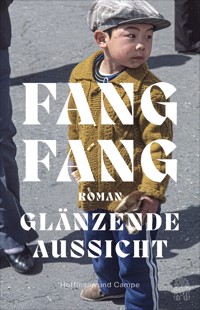 Glänzende Aussicht - Fang Fang - E-Book