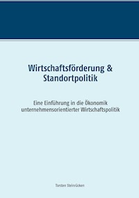 Wirtschaftsförderung & Standortpolitik - Torsten Steinrücken - E-Book