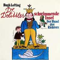 Dr. Dolittle, Folge 2: Dr. Dolittles schwimmende Insel / Der Hund des Richters - Hugh Lofting - Hörbuch