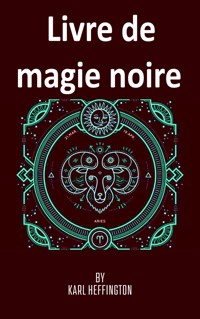Livre de magie noire - Karl Heffington - E-Book