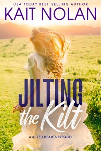 Jilting The Kilt - Kait Nolan - kostenlos E-Book