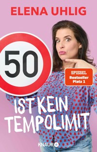 50 ist kein Tempolimit - Elena Uhlig - E-Book