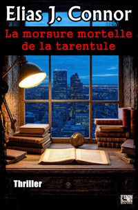 La morsure mortelle de la tarentule - Elias J. Connor - E-Book