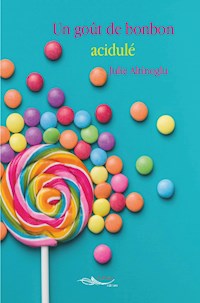 Un goût de bonbon acidulé - Julie Altinoglu - E-Book