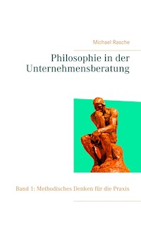 Philosophie in der Unternehmensberatung - Michael Rasche - E-Book