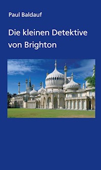 Die kleinen Detektive von Brighton - Paul Baldauf - E-Book