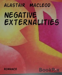 Negative Externalities - alastair macleod - E-Book