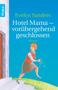 Hotel Mama - vorübergehend geschlossen - Evelyn Sanders - E-Book