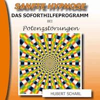 Sanfte Hypnose: Das Soforthilfeprogramm bei Potenzstörungen -  - Hörbuch
