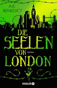 Die Seelen von London - A. K. Benedict - E-Book