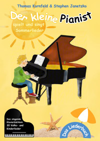 Der kleine Pianist spielt und singt Sommerlieder - Thomas Kornfeld - E-Book