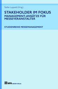 Stakeholder im Fokus: Management-Ansätze für Messeveranstalter - Stefan Luppold - E-Book