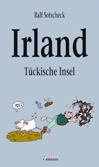 Irland - Tückische Insel - Ralf Sotscheck - E-Book