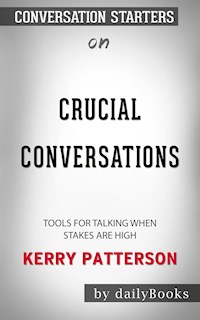 Crucial Conversations: Tools for Talking When Stakes Are High  by Kerry Patterson  | Conversation Starters - dailyBooks - E-Book