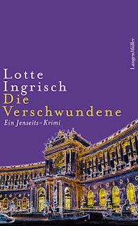 Die Verschwundene - Lotte Ingrisch - E-Book