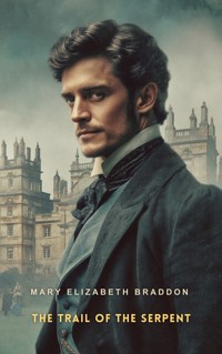 The Trail of the Serpent - Mary Elizabeth Braddon - E-Book