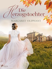 Die Herzogstochter - Margaret Oliphant - E-Book