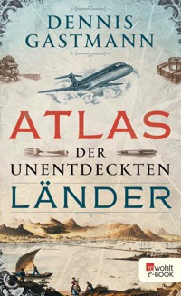 Atlas der unentdeckten Länder - Dennis Gastmann - E-Book