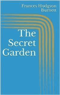 The Secret Garden - Frances Hodgson Burnett - E-Book
