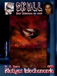 Skull 005: Blutiges Wochenende - W. A. Hary - E-Book