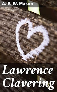 Lawrence Clavering - A. E. W. Mason - E-Book